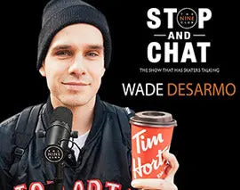 THE NINE CLUB STOP & CHAT FEATURING WADE DESARMO   | éS Skateboarding Skate